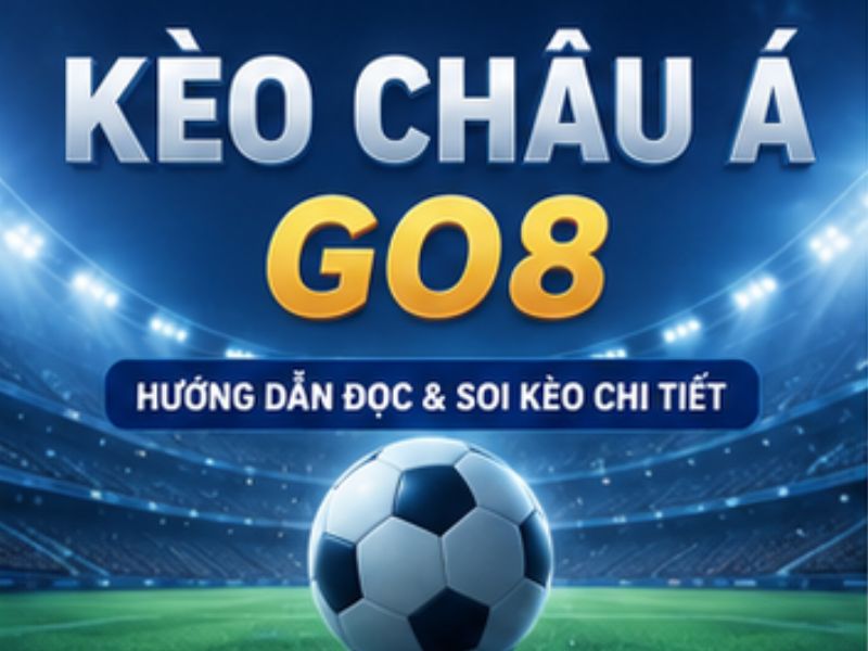 Kèo Châu Á GO8